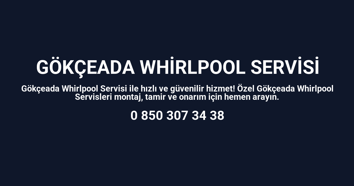 Gökçeada Whirlpool Servisi